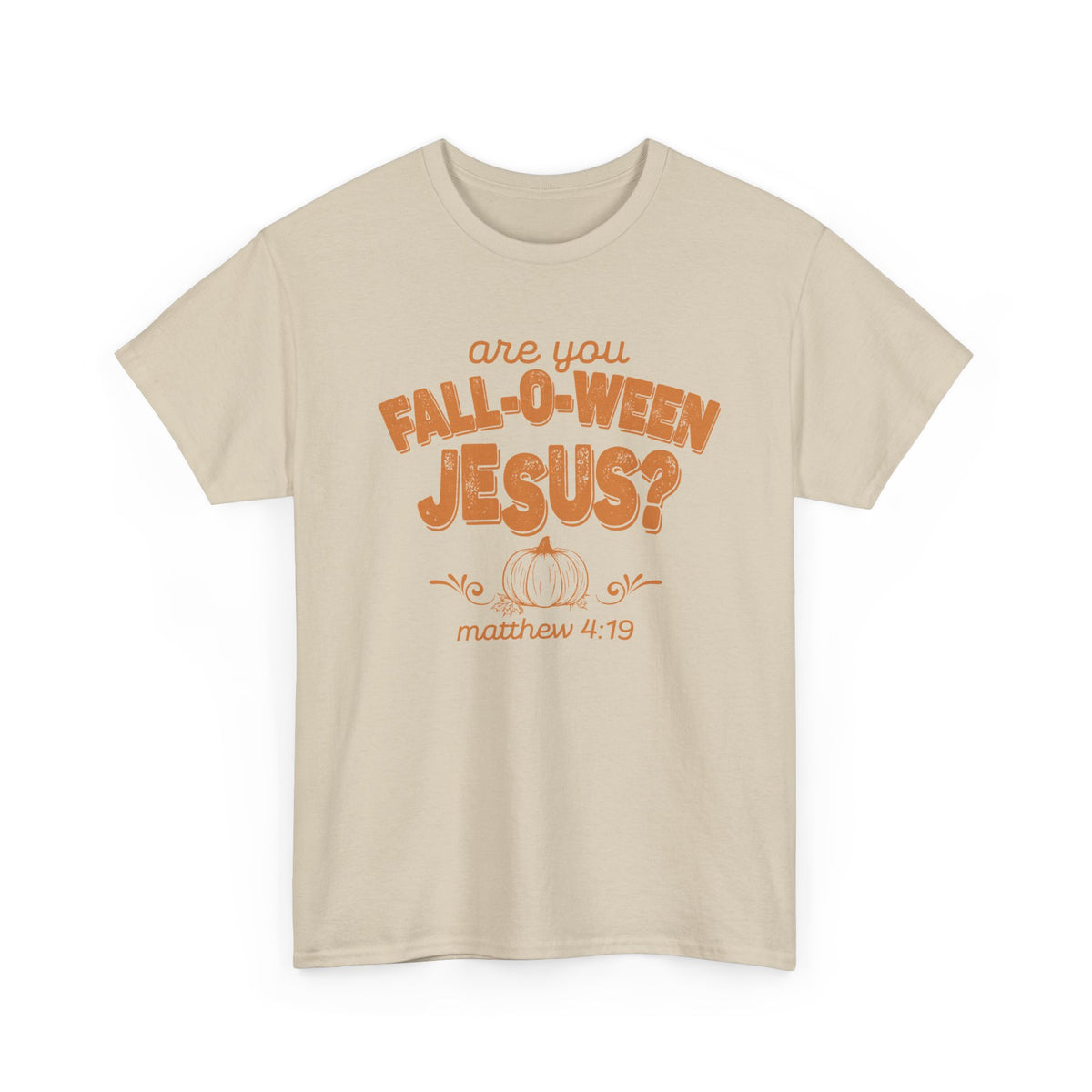 Are You Fall-O-Ween Jesus? T-Shirt | Pumpkin Script, Matthew 4:19, Autumn Faith Tee
