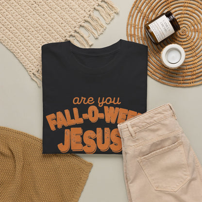 Are You Fall-O-Ween Jesus? T-Shirt | Pumpkin Script, Matthew 4:19, Autumn Faith Tee