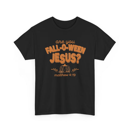 Are You Fall-O-Ween Jesus? T-Shirt | Pumpkin Script, Matthew 4:19, Autumn Faith Tee